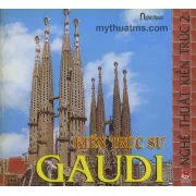 Kiến trúc sư Antoni Gaudi